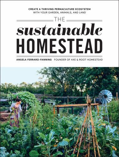 The sustainable homestead - the,